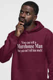 You Can Tell a Morehouse Man - Hoodie